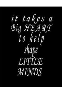 It Takes a Big Heart to Help Shape Little Minds