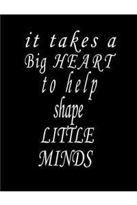 It Takes a Big Heart to Help Shape Little Minds