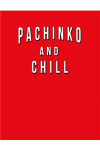 Pachinko And Chill: Funny Journal With Lined Wide Ruled Paper For Lovers & Fans Of The Classic Arcade Game. Humorous Quote Slogan Sayings Notebook, Diary, And Notepad.