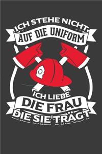 Ich stehe nicht auf die Uniform ich liebe die Frau die sie trägt