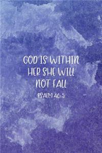 God Is Within Her She Will Not Fall Psalm 46