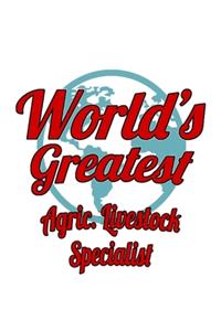 World's Greatest Agric. Livestock Specialist