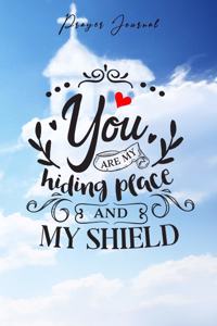 Prayer Journal: 120 Pages Notebook - You are my hiding place and my shield