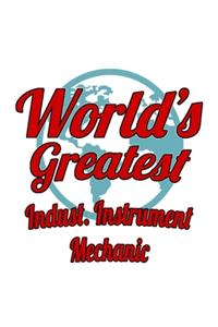 World's Greatest Indust. Instrument Mechanic