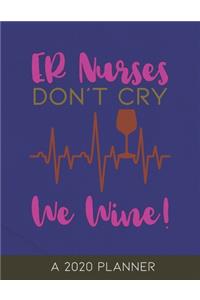 ER Nurses Don't Cry We Wine
