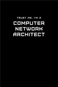 Trust Me, I'm a Computer Network Architect