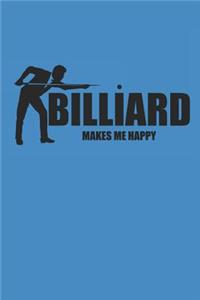 Billiard Makes Me Happy: Billard Notizbuch Pool Notebook Snooker Journal 6x9 Lined