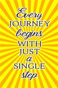 Every Journey Begins with Just a Single Step