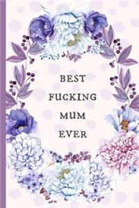 Best Fucking Mum Ever