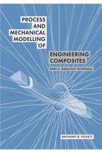 Process and Mechanical Modelling of Engineering Composites