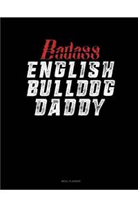 Badass English Bulldog Daddy