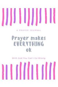 Prayer makes EVERYTHING ok
