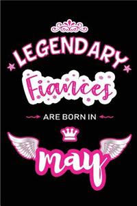 Legendary Fiances are born in May