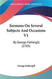 Sermons On Several Subjects And Occasions V1