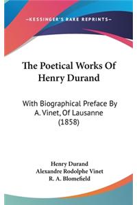 The Poetical Works of Henry Durand: With Biographical Preface by A. Vinet, of Lausanne (1858)