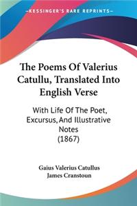 The Poems Of Valerius Catullu, Translated Into English Verse