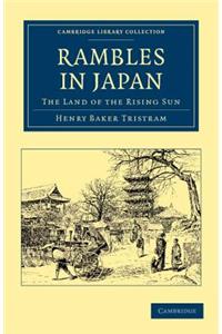 Rambles in Japan: The Land of the Rising Sun