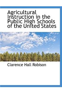 Agricultural Instruction in the Public High Schools of the United States