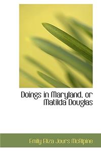 Doings in Maryland, or Matilda Douglas