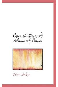 Open Shutters, a Volume of Poems