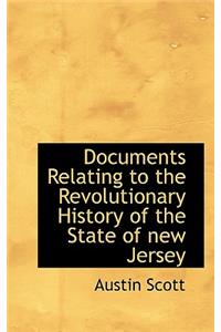 Documents Relating to the Revolutionary History of the State of New Jersey