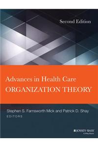 Advances in Health Care Organization Theory