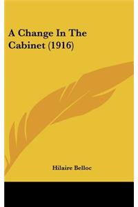 A Change in the Cabinet (1916)