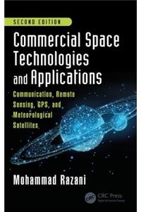 Commercial Space Technologies and Applications: Communication, Remote Sensing, Gps, and Meteorological Satellites, Second Edition