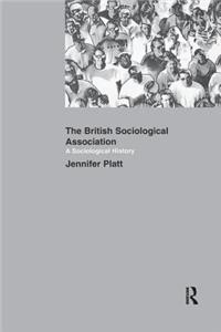 A Sociological History of the British Sociological Association