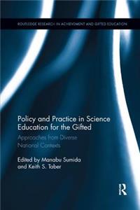 Policy and Practice in Science Education for the Gifted