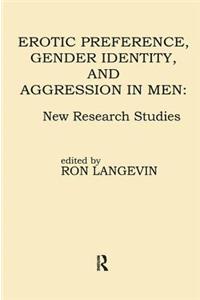 Erotic Preference, Gender Identity, and Aggression in Men