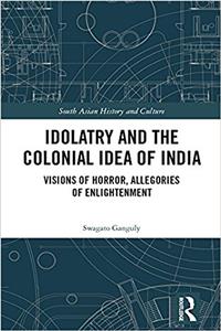 Idolatry and the Colonial Idea of India