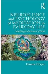 Neuroscience and Psychology of Meditation in Everyday Life