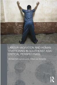 Labour Migration and Human Trafficking in Southeast Asia