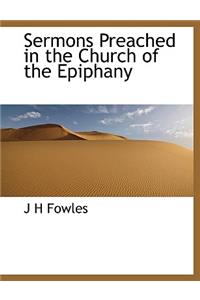 Sermons Preached in the Church of the Epiphany