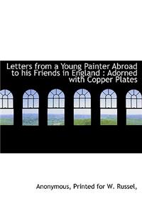 Letters from a Young Painter Abroad to His Friends in England
