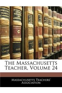 The Massachusetts Teacher, Volume 24