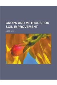 Crops and Methods for Soil Improvement