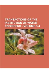 Transactions of the Institution of Water Engineers (Volume 3-4)