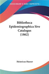 Bibliotheca Epidemiographica Sive Catalogus (1862)
