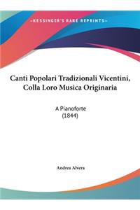 Canti Popolari Tradizionali Vicentini, Colla Loro Musica Originaria