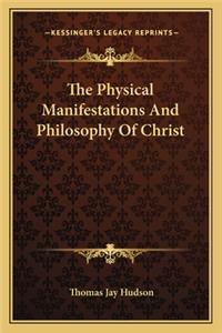 The Physical Manifestations And Philosophy Of Christ