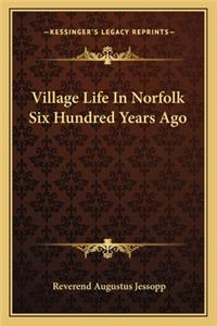 Village Life In Norfolk Six Hundred Years Ago
