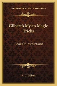 Gilbert's Mysto Magic Tricks