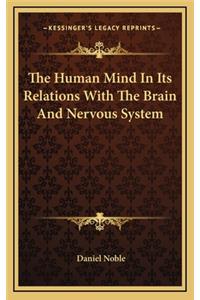 The Human Mind in Its Relations with the Brain and Nervous System