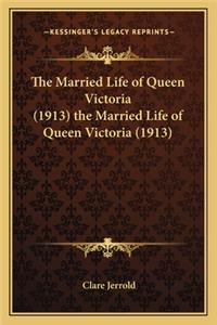 The Married Life of Queen Victoria (1913) the Married Life of Queen Victoria (1913)