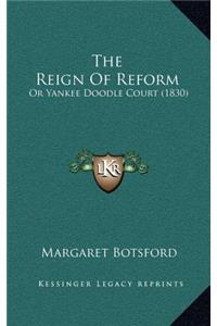 The Reign of Reform