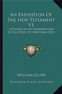 Exposition of the New Testament V1