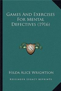Games And Exercises For Mental Defectives (1916)