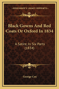 Black Gowns and Red Coats or Oxford in 1834